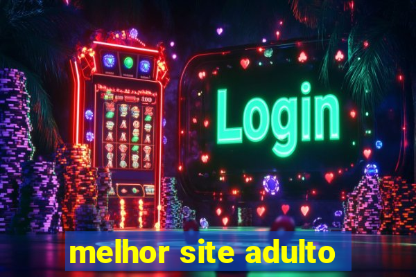 melhor site adulto